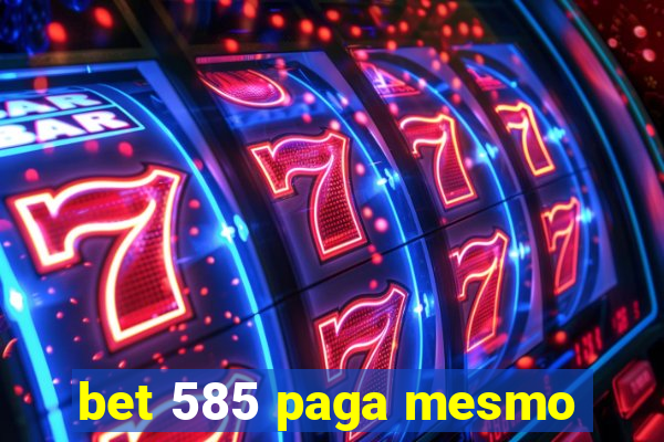 bet 585 paga mesmo